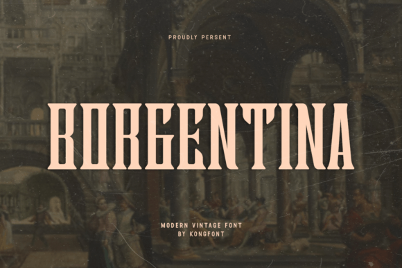 Borgentina Display Font: Vintage Charm for Editorial Design